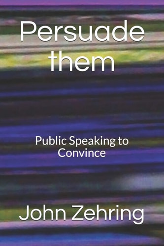 Persuade Them Public Speaking to Convince