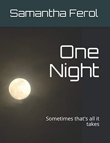 One Night Sometimes That's All It Takes