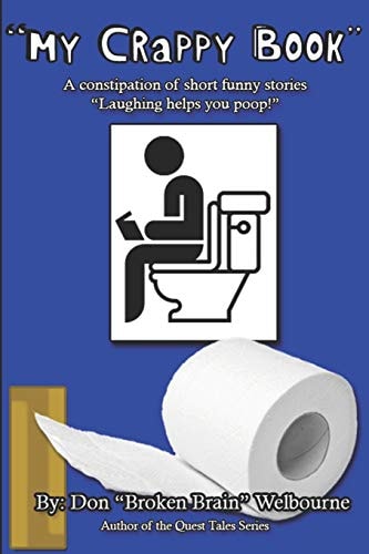 My Crappy Book A Collection of Short and Funny Stories "Laughing Helps You Poop!"