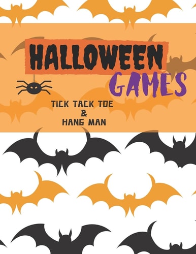 Halloween Games An Activity and Game Book Featuring Tic Tac Toe and Hang Man for the Entire Family