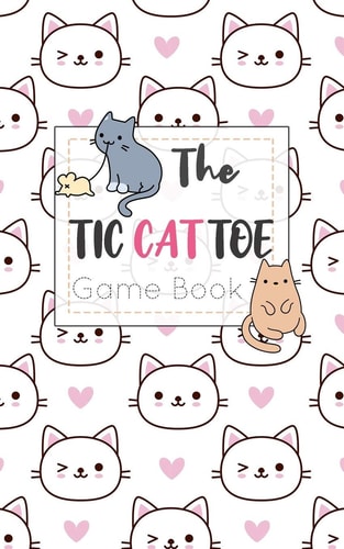 The Tic CAT Toe Game Book Travel Format Tic Tac Toe Boards for Cat Lovers!