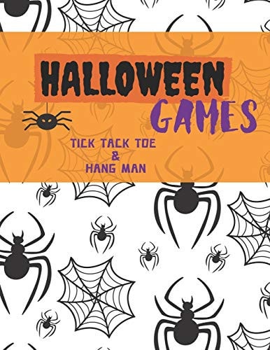 Halloween Games An Activity and Game Book Featuring Tic Tac Toe and Hang Man for the Entire Family