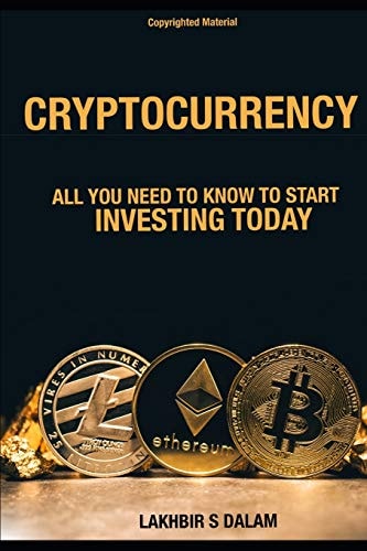 Cryptocurrency All You Need to Know to Start Investing Today