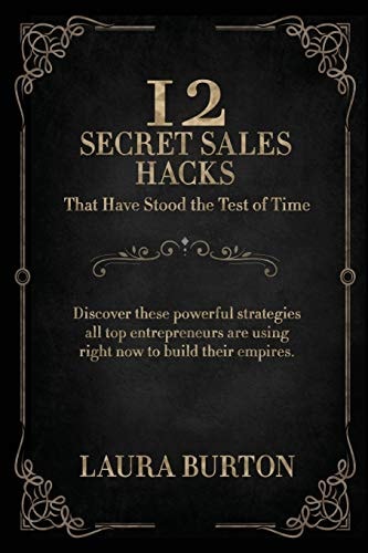 12 Secret Sales Hacks That Have Stood The Test Of Time