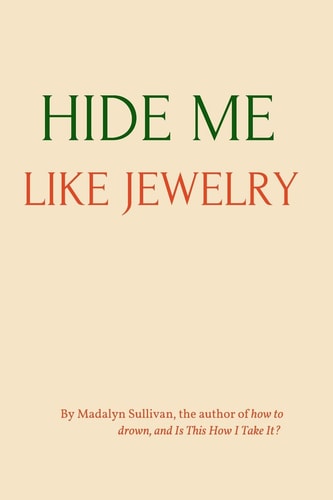 Hide Me Like Jewelry