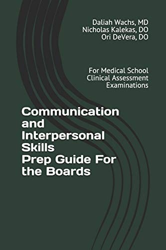 Communication and Interpersonal Skills Prep Guide For the Boards For Medical School Clinical Assessment Examinations