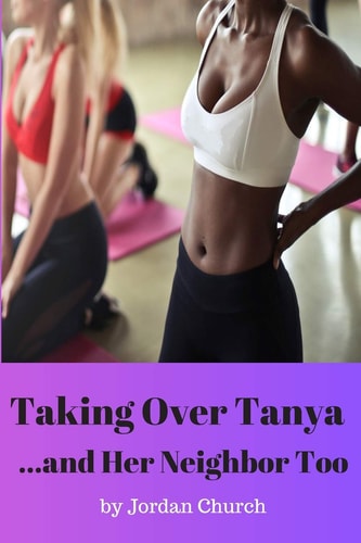 Taking Over Tanya... and Her Neighbor Too Pet Play Dark, Rough Interracial Lesbian, Pony Play Adult, Sex Owner, Sex Pet Training, Sexually Submissive, Ff Erotica
