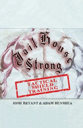 Jailhouse Strong Tactical Shield Training