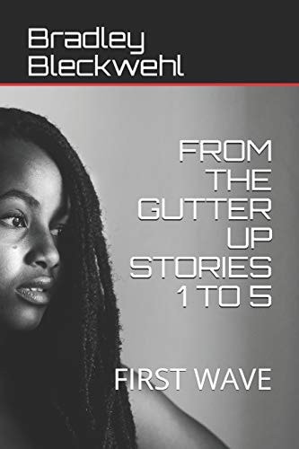 From the Gutter Up Stories 1 To 5 First Wave