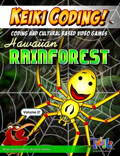 Keiki Coding Hawaiian Rainforest: Scratch Coding and Cultural Based Video Games (Volume 2)