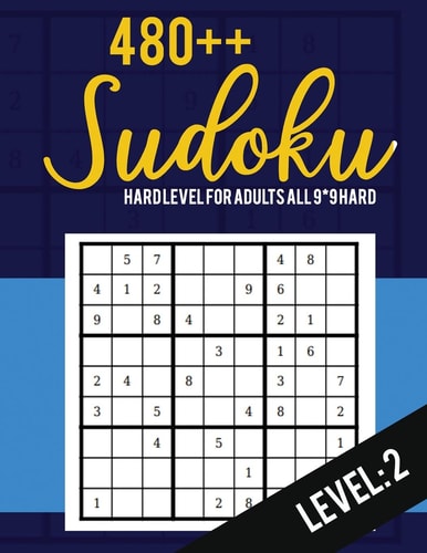 Sudoku Hard Level for Adults All 9*9 Hard 480++ Sudoku Level: 2 - Pocket Sudoku Puzzle Books - Sudoku Puzzle Books Hard - Large Print Sudoku Puzzle Books For Adults - Sudoku Advanced