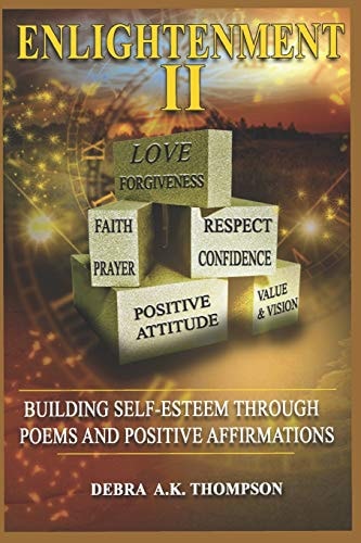 Enlightenment II Building Self-Esteem Through Poems and Positive Affirmations