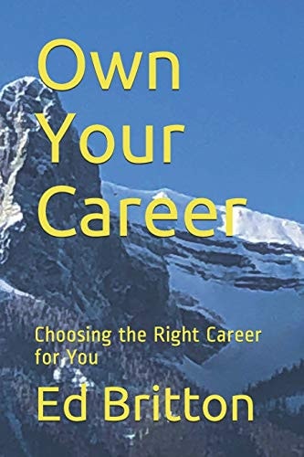 Own Your Career Choosing the Right Career for You
