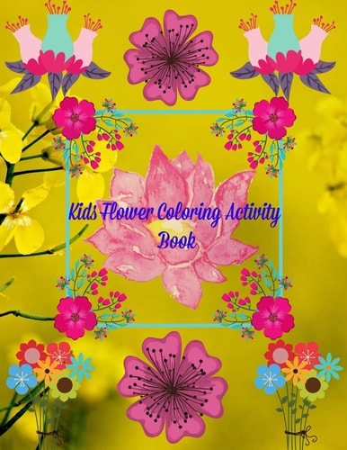 Kids Flower Coloring Activity Book Hand Drawn Flower Coloring Books For Adults Easy Coloring Large Print For Relaxation, Help DementiaStress Relief, Anti Depression, Create, Color, Pattern, Play!(Design Originals)28 Whimsical Floral Designs With Easy