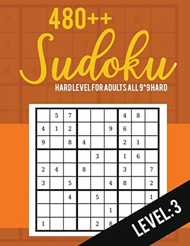 Sudoku Hard Level for Adults All 9*9 Hard 480++ Sudoku Level: 3 - Sudoku Puzzle Books Hard - Large Print Sudoku Puzzle Books For Adults - Sudoku Advanced