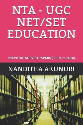 Nta - Ugc Net/Set Education PREVIOUS SOLVED PAPERS ( 2004 To 2010)