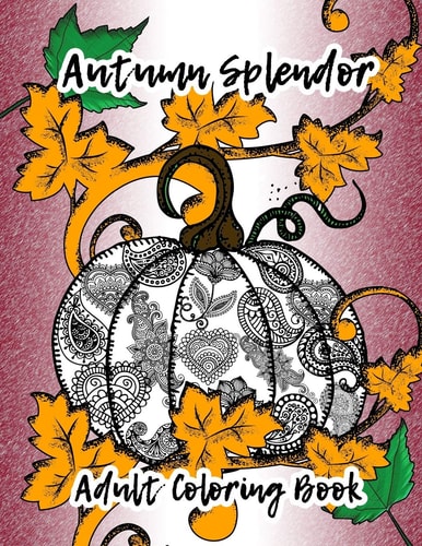 Autumn Splendor - Adult Coloring Book