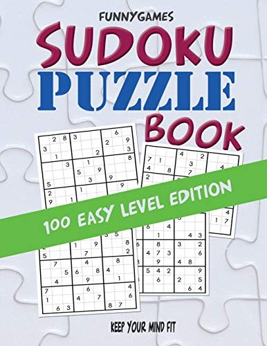 Sudoku PUZZLE Book Keep Your Mind Fit - 100 Easy Level Edition