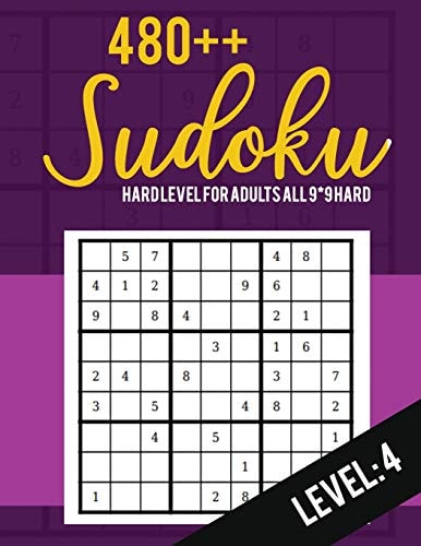 Sudoku Hard Level for Adults All 9*9 Hard 480++ Sudoku Level: 4 - Sudoku Puzzle Books - Sudoku Puzzle Books Hard - Large Print Sudoku Puzzle Books For Adults - Sudoku Advanced