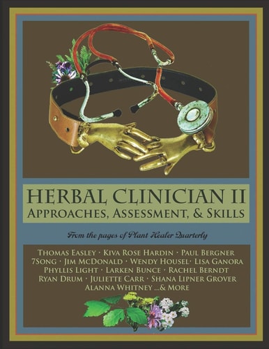 Herbal Clinician II Approaches, Assessment, & Skills