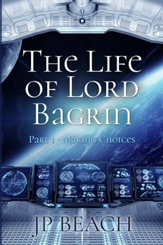 The Life of Lord Bagrin Part 1 - Making Choices