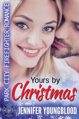 Yours By Christmas Park City Firefighter Romance