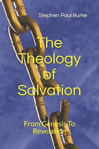 The Theology Of Salvation From Genesis To Revelation