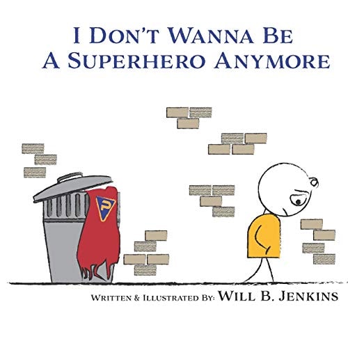 I Don't Wanna Be a Superhero Anymore