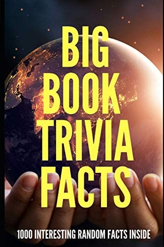 Big Book Trivia Facts 1000 Interesting Random Facts Inside