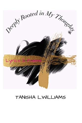 Deeply Rooted in My Thoughts Lyrics and Poems