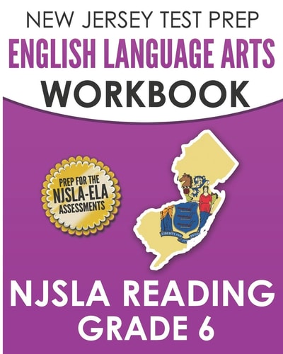 NEW JERSEY TEST PREP English Language Arts Workbook NJSLA Reading Grade 6 Preparation for the NJSLA-ELA