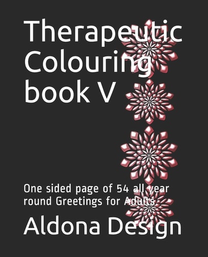 Therapeutic Colouring Book V One Sided Page of 54 All Year Round Greetings for Adults
