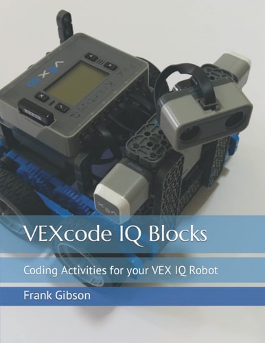 VEXcode IQ Blocks Coding Activities for Your VEX IQ Robot