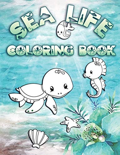Sea Life Coloring Book Perfect For Kids Ages 2-6: Cute Gift Idea for Toddlers, Coloring Pages for Ocean and Sea Creature Loving Kids