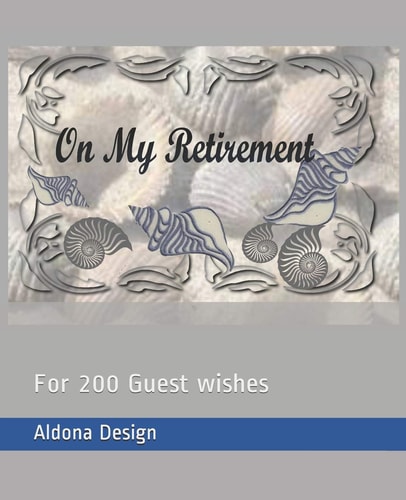 On My Retirement For 200 Guest Wishes