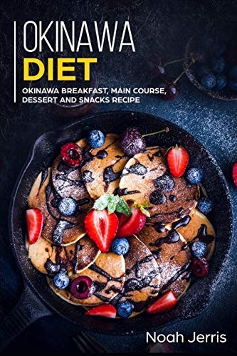 Okinawa Diet Okinawa Breakfast, Main Course, Dessert and Snacks Recipe