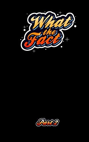 What The Fact Part 2 1,000 Fun Facts and Trivial Information