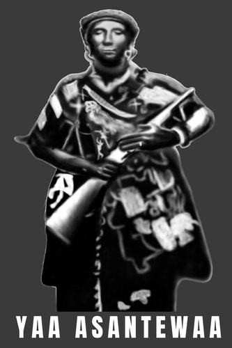 Yaa Asantewaa Yaa Asantewaa Ashanti Warrior Queen Mother