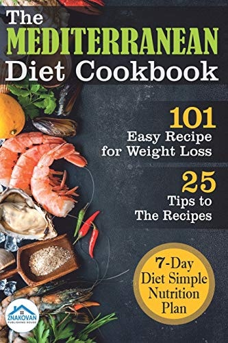 The Mediterranean Diet Cookbook 101 Easy Recipe for Weight Loss