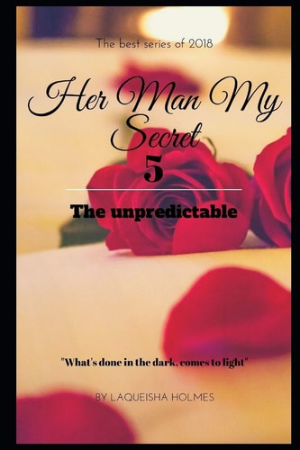 Her Man My Secret 5 The Unpredictable