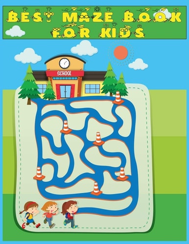 Best Maze Book for Kids 50+ Mazes- A Maze Activity Book for Kids: And Best Maze Puzzle Book For Beginner 8.5x11"