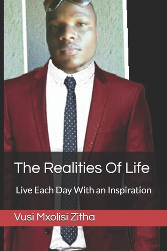 The Realities Of Life Live Each Day With an Inspiration
