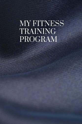 My Fitness Training Program Detailed Chart for Logging Your Daily Fitness Training; Soft Cover, 125 Pages of 6 X 9 Inch Paper. Check Out the "Look Inside" Button on the Cover Image!