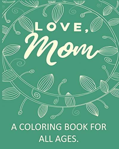 Love, Mom A Coloring Book for All Ages