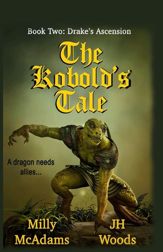The Kobold's Tale Drake's Ascension: Book Two, a Gamelit Series