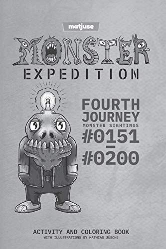 Matjuse - Monster Expedition - Fourth Journey Monster Sightings #0151 to #0200 - Activity and Coloring Book - With Illustrations by Mathias Jüsche - English Version