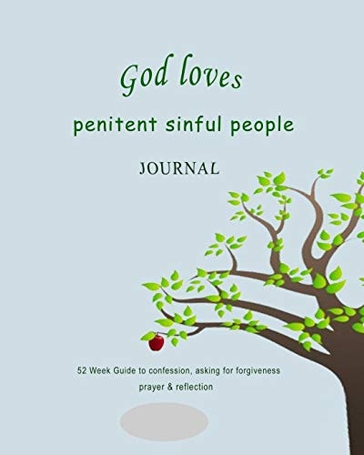 God Loves Penitent Sinful People 52 Week Guide to Confession, Asking for Forgiveness, Prayer & Reflection: Modern and Easy Design