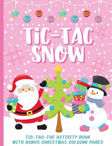Tic-Tac Snow Tic-Tac-Toe Activity Book with Bonus Coloring Pages for Kids