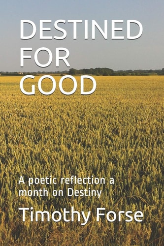 Destined for Good A Poetic Reflection a Month on Destiny