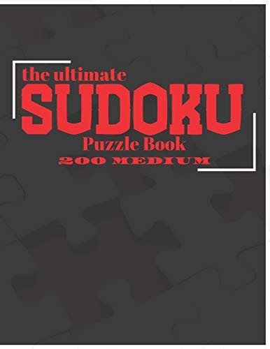 The Ultimate Sudoku Puzzle Book 200 Medium - 8. 5 X 11 Inches - 250 Pages - LARGE PRINT
